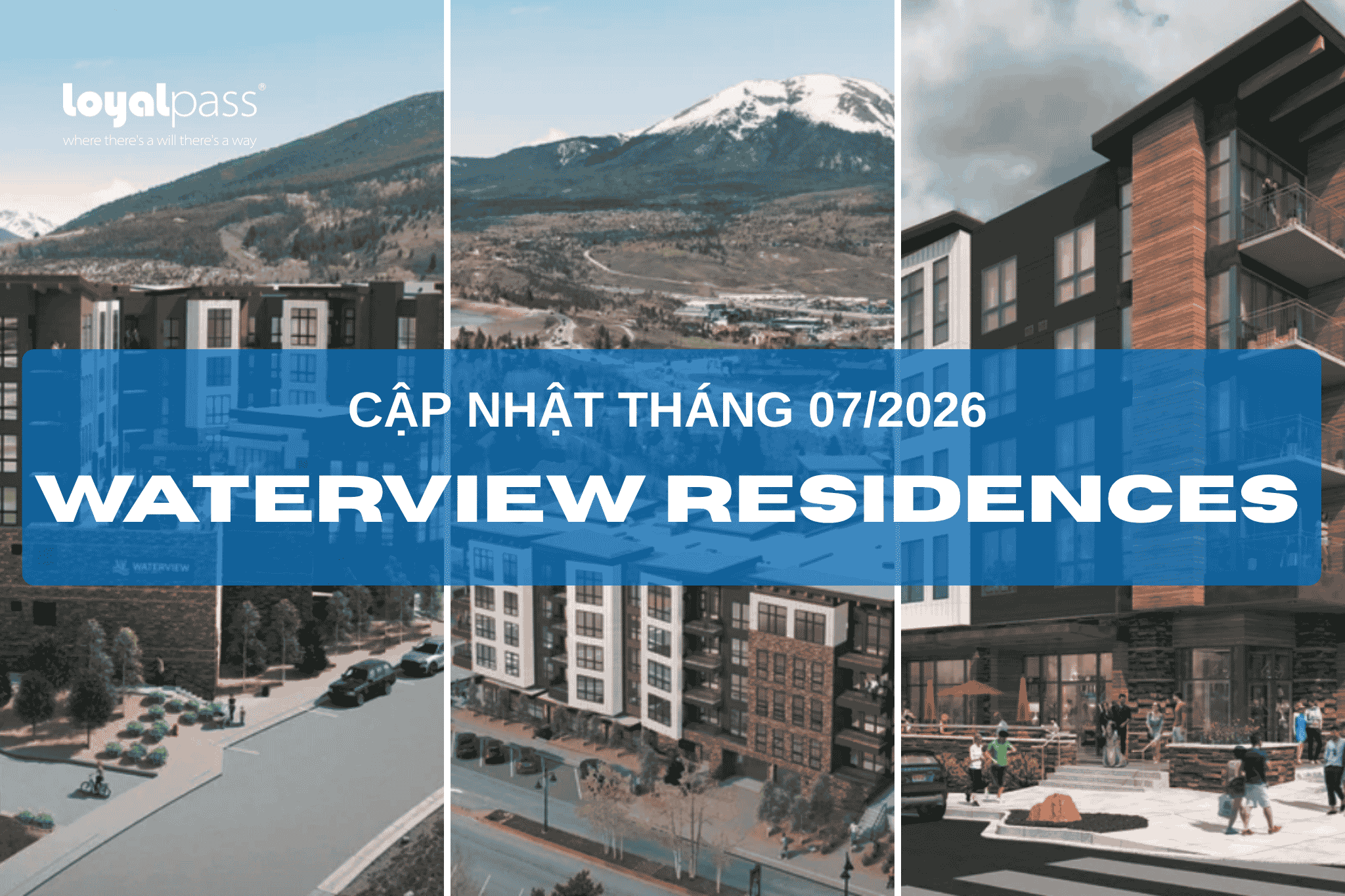 Loyalpass Cập Nhật Tiến Độ Dự Án Waterview Residences Tháng 07/2026
